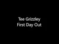 Tee Grizzley - FIRST DAY OUT (LYRICS)