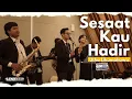 Download Lagu Sesaat Kau Hadir - Utha Likumahuwa (Cover) Linesix Band Entertainment