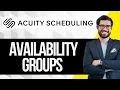 Acuity Scheduling Availability Groups Tutorial