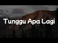 Lagu Nyoman Paul - Tunggu Apa Lagi || [Playlist Lirik]