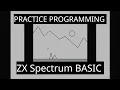 Practice programming - ZX SPECTRUM BASIC
