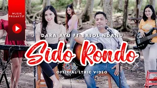 Download Dara Ayu Ft. Bajol Ndanu - Sido Rondo (Official Lyric Video) | KENTRUNG MP3