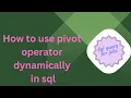 How to use pivot operator dynamically in sql Sql Server