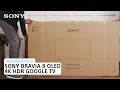 Sony Learn how to set up and unbox the BRAVIA 8 OLED 4K R Google TV
