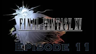 Final Fantasy XV TV Show Format Episode 11 