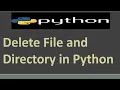 Delete File and Directory in Python File handling in Python