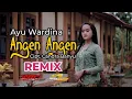 Download Lagu Angen Angen - Ayu Wardina (Remix by JR Production)