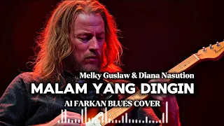  malam yang dingin melky goeslaw u0026 diana nasution ai farkan blues cover