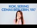 Download Lagu Kecemasan Berlebih, Kenali Penyebab dan Cara Mengatasinya