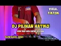 Download Lagu DJ PILIHAN HATIKU - AKU KAN ADA UNTUK DIRIMU REMIX VIRAL TIKTOK 2021 FULL BASS
