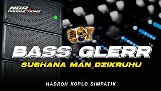 hadroh subhanaman dzikruhu hadroh full bass glerr ngr productions