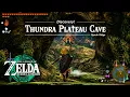 Thunder Plateau Cave Made EASY Zelda TOTK Guide