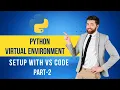 Python Virtual Environment Setup with VS Code Part 2