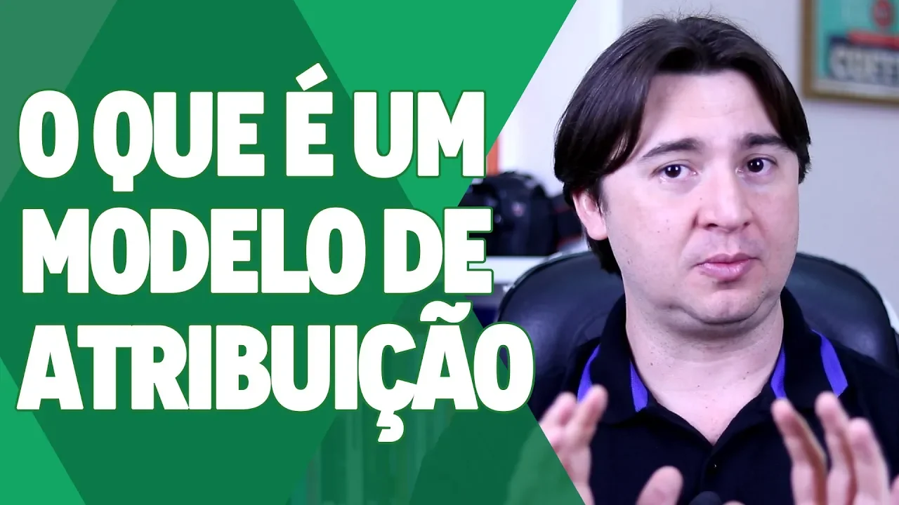 MODELO DE ATRIBUIÇÃO: O QUE É?