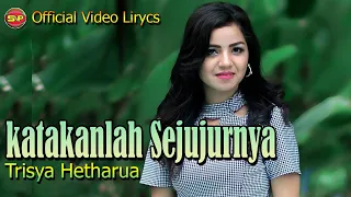 Download Katakanlah sejujurnya - Trisya Hetharua (Official Video Lirycs) MP3