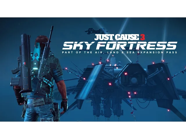Sky Fortress Trailer - Just Cause 3