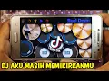 Download Lagu DJ AKU MASIH MEMIKIRKANMU TIKTOK VIRAL - REAL DRUM COVER