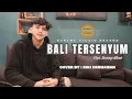 Lagu BALI TERSENYUM - RIKI HERMAWAN(COVER)