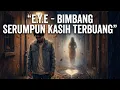 Lagu E.Y.E – Bimbang Serumpun Kasih Terbuang | Lagu Melayu Galau Penuh Perasaan