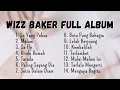 Download Lagu WIZZ BAKER - Full Album Terbaru #laguterbaru #fullalbum #wizzbaker