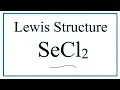 How to Draw the Lewis Dot Structure for SeCl2 Selenium dichloride