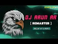 DJ ARUN AR X DEEJAY ATTU REMIX UNREALISED REMASTER