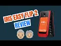Iris Easy Flip 2 Review For the Seniors
