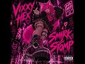 Vixxy Hex - Smirk & Stomp