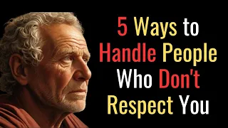 5 Ways to Handle People Who Don t Respect You STOIC PHILOSOPHY