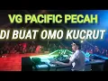 Download Lagu VG PACIFIC DI RAMAIKAN OMO KUCRUT @omokucrutasli