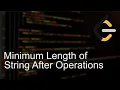 Leetcode 3223 Minimum Length of String After Operations Biweekly Contest 135