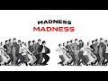 Download Lagu Madness - Madness (Official Audio) Download Lagu Madness - Madness (Official Audio)