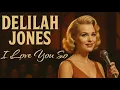 Download Lagu Delilah Jones – I Love You So | Vintage Pop Ballad That Feels Like a Lost '60s Classic