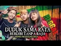 Download Lagu DUDUK SAMA RATA BERDIRI TANPA RAJA | new video maraFM ( official mara fm )