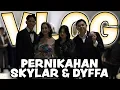 Download Lagu VLOG DI PERNIKAHAN SKYLAR \u0026 DYFFA !! SEKEREN INI !!