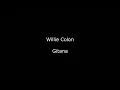 Gitana Willie Colón Letra