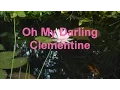 Download Lagu Oh My Darling, Clementine (with lyrics)