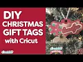 DIY Christmas Gift Tags with Cricut