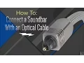 How to Hook Up Your Soundbar With An Optical Cable
