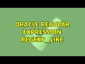 Oracle regular expression regexp - like 2 Solutions