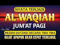 Download Lagu Dahsyat Surat AL WAQIAH 7×, dengarkan hutang lunas ✅, Rezeki mengalir deras, al waqiah merdu