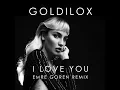 Download Lagu Goldilox - I love you (Emre Goren Remix)