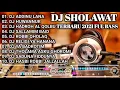 Download Lagu DJ SHOLAWAT ADDINU LANA FUL ALBUM TERBARU 2021 FUL BASS