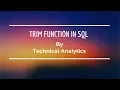 Trim Function in SQL SQL Tutorial - 23 Technical Analytics