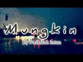 MUNGKIN_Meli Goeslaw Cover By Fadhilah Intan(Lirik)