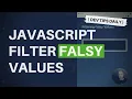 DevTips Daily Filter Falsy Values in JavaScript