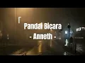 Download Lagu ANNETH - PANDAI BICARA (LIRIK VIDEO)