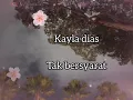 Download Lagu Kayla Dias - Tak Bersyarat | OST Samudra Cinta | lirik ( cintaku ini tulus tak bersyarat )