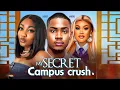MY SECRET CAMPUS CRUSH ANGEL UNIGWE CHIOMA NWAOHA CLINTON JOSHUA 2026 Latest Nigerian full movie