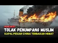 Download Lagu MERINDING ‼️ TRAGEDI KAPAL PESIAR CHINA TERBAKAR USAI TOLAK PENUMPANG MUSLIM - SEJARAH ISLAM